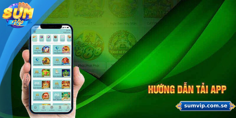 Hướng dẫn chi tiết tải app Sumvip trên Android