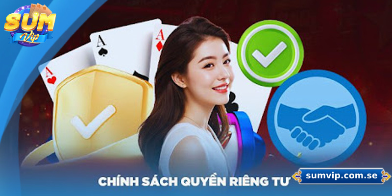 Tổng quan về quyền riêng tư Sumvip